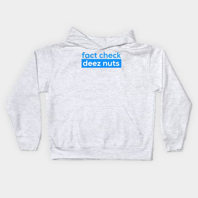 Fact Check Deez Nutzs Kids Hoodie by Bored Garvey